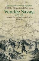 Vendee Savaşı (1793-1796) İhtilalin Gölgesinde
Soykırım - Markiz De Le Rochejaquelein'in
Hatıratı