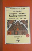 Gaziantep Village of Tohtamur Teaching Memories (November 1957 - May 1