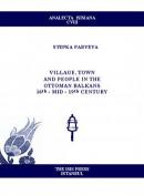 Village, Town and People in the Ottoman Balkans 16th - Mid 19th Century