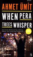 When Pera Trees Whisper Ahmet Ümit