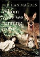 Whom Were We Running From?