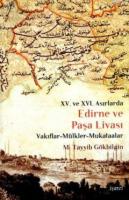 XV. ve XVI Asırlarda Edirne ve Paşa Livası