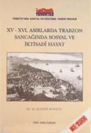 XV- XVI. Asırlarda Trabzon Sancağında Sosyal ve İktisadi Hayat %20 ind