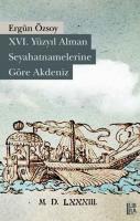 XVI. Yüzyıl Alman Seyahatnamelerine Göre Akdeniz Ergün Özsoy