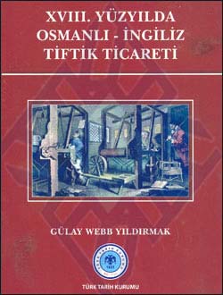 XVIII. Yüzyılda Osmanlı - İngiliz Tiftik Ticareti Gülay Webb Yıldırmak
