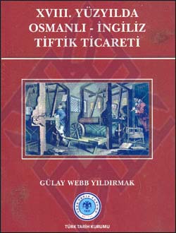 XVIII. Yüzyılda Osmanlı - İngiliz Tiftik Ticareti (Ciltli)