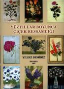 Yüzyıllar Boyunca Çiçek Ressamlığı Yıldız Demiriz