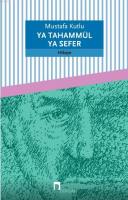 Ya Tahammül Ya Sefer %10 indirimli Mustafa Kutlu