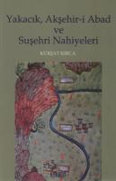 Yakacık Akşehir-i Abad ve Suşehri Nahiyeleri