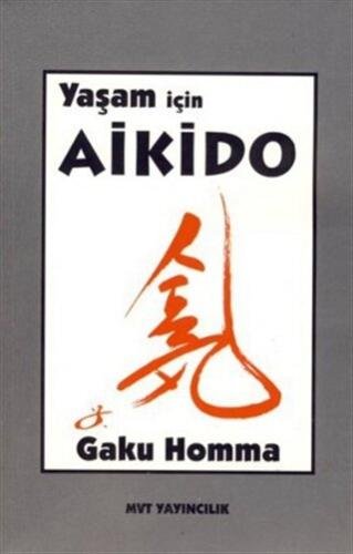 Yaşam İçin Aikido Gaku Homma