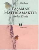 Yaşamak Hatırlamaktır