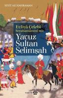 Yavuz Sultan Selimşah Evliya Çelebi Seyehatnamesi'nde Seyit Ali Kahram