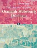 Yeni Belgeler Işığında Osmanlı-Habsburg Düellosu Özlem Kumrular