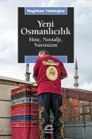 Yeni Osmanlıcılık Hınç, Nostalji, Narsisizm