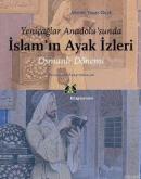 İslam'ın Ayak İzleri Osmanlı Dönemi Ahmet Yaşar Ocak