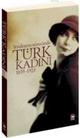 Yenileşme Sürecinde Türk Kadını (1839 - 1923) %10 indirimli Şefika Kur
