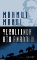 Yeraltında Bir Anadolu %10 indirimli Mahmut Makal