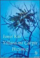 Yıllara mı Çarptı Hızımız %15 indirimli İsmet Kür