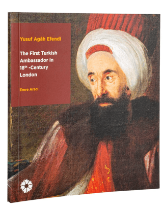 Yusuf Agah Efendi The First Turkish Ambassodor in 18 Centry London Emr