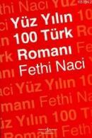 Yüz Yılın 100 Türk Romanı Fethi Naci