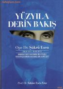 Yüzyıla Derin Bakış Opr. Dr. Şükrü Esen (08.04.1917-04.05.2017) Demokrat Parti Kastamonu Milletvekili Haydarpaşa Numune Hastanesi KBB Kliniği Şefi