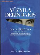 Yüzyıla Derin Bakış Opr. Dr. Şükrü Esen (08.04.1917-04.05.2017) Demokr