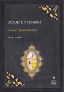 Zübdetü’t-Tevarih - Osmanlı Tarihi (1299-1595) İnceleme - Tenkitli Met