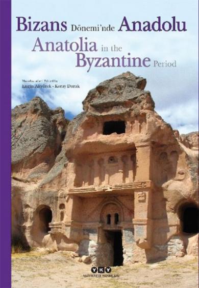 Bizans Dönemi’nde Anadolu / Anatolia in the
Byzantine Period