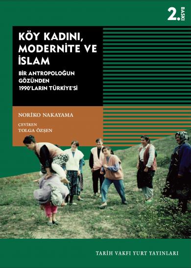 Köy Kadını, Modernite ve İslam Bir
Antropoloğun Gözünden 1990'ların Türkiye'si
