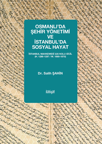 Osmanlı'da Şehir Yönetimi ve İstanbul'da
Sosyal Hayat