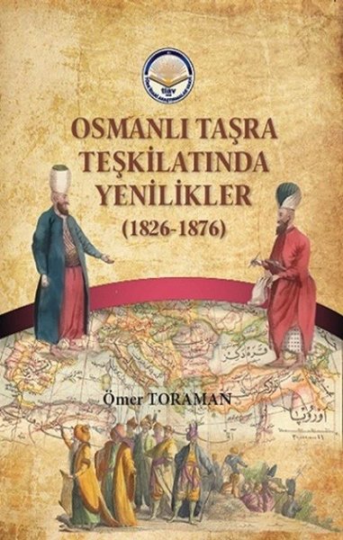 Osmanlı Taşra Teşkilatında Yenilikler
(1826-1876)